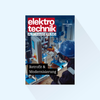 elektrotechnik AUTOMATISIERUNG: Ausgabe 1/2027, Erscheinungstag: 23.02.2027 (Februar, Special Smart Retrofit & Modernisierung, Ausgabe zum Retrofit Innovation Day)