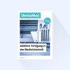 DeviceMed: Dossier „Additive Fertigung in der Medizintechnik“, Erscheinungstag 26.11.2026