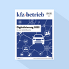 kfz-betrieb: Ausgabe 29-30/26, Erscheinungstag: 24.07.2026 (Juli: Sonderausgabe
