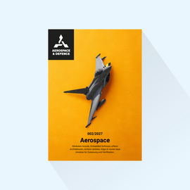 Aerospace & Defence: Ausgabe 2/27, Erscheinungstag: 03.06.2027 (Juni: Aerospace, Ausgabe zur Paris Air Show)