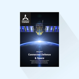 Aerospace & Defence: Ausgabe 3/27, Erscheinungstag: 07.10.2027 (Connected Defence & Space – Ausgabe zu MSPO und DSEI UK)