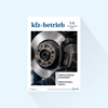 kfz-betrieb: Ausgabe 5-6/27, Erscheinungstag: 05.02.2027 (Februar: Gebrauchtwagenmanagement / Bremstechnik & Service)