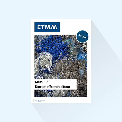 ETMM: Dossier „Metall- & Kunststoffverarbeitung“, Erscheinungstag 17.09.2027