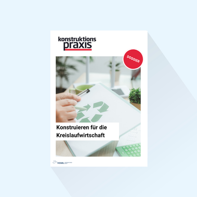 konstruktionspraxis: Dossier „Konstruieren für die Kreislaufwirtschaft“, Erscheinungstag 30.09.2027