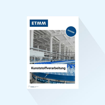 ETMM: Dossier „Kunststoffverarbeitung“, Erscheinungstag 09.10.2026