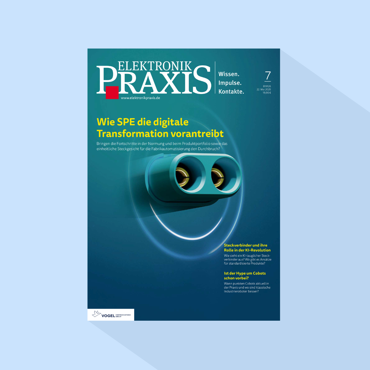 ELEKTRONIKPRAXIS: Ausgabe 7/26, Erscheinungstag: 18.06.2026 (Juni: Ausgabe zum Steckverbinderkongress und der FPGA Conference)