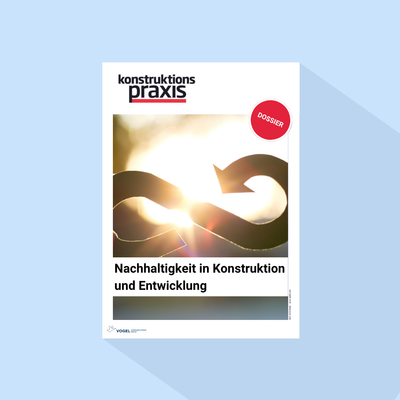 konstruktionspraxis: Dossier „Nachhaltigkeit in Konstruktion und Entwicklung“